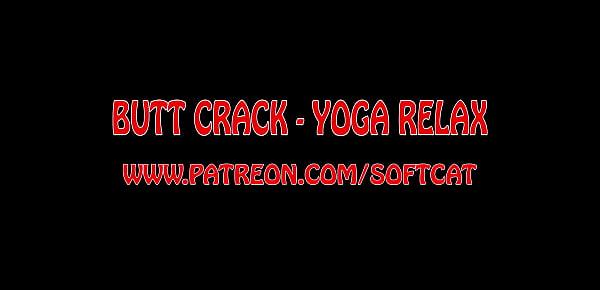  Butt Crack and Yoga Relax